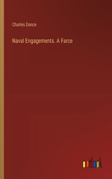 Naval Engagements. A Farce
