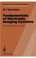 Fundamentals of Electronic Imaging Systems: Some Aspects of Image Processing