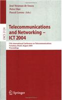 Telecommunications and Networking -- Ict 2004: 11th International Conference on Telecommunications Fortaleza, Brazil, August 1-6, 2004 Proceedings