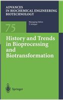 History and Trends in Bioprocessing and Biotransformation