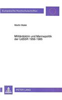 Militaerdoktrin Und Marinepolitik Der Udssr 1956-1985