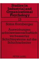 Auswirkungen Arbeitswissenschaftlich Verbesserter Schichtsysteme Auf Die Schichtarbeiter