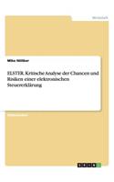 ELSTER. Kritische Analyse der Chancen und Risiken einer elektronischen Steuererklärung