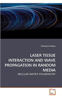 Laser Tissue Interaction and Wave Propagation in Random Media