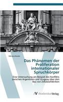 Das Phänomen der Proliferation internationaler Spruchkörper: (German)