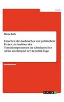 Ursachen des Ausbruches von politischem Protest als Auslöser des Transitionsprozesses im subsaharischen Afrika am Beispiel der Republik Togo