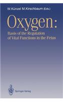 Oxygen: Basis of the Regulation of Vital Functions in the Fetus