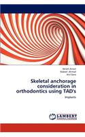 Skeletal anchorage consideration in orthodontics using TAD's