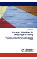 Situated Identities in Language Learning