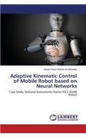 Adaptive Kinematic Control of Mobile Robot based on Neural Networks