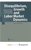 Disequilibrium, Growth and Labor Market Dynamics