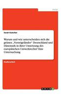 Warum und wie unterscheiden sich die grünen "Vorzeigeländer Deutschland und Dänemark in ihrer Umsetzung des europäischen Umweltrechts? Eine Untersuchung: (German)