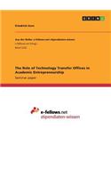 The Role of Technology Transfer Offices in Academic Entrepreneurship