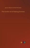 The Gentle Art of Making Enemies