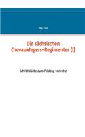 sächsischen Chevauxlegers-Regimenter (I)