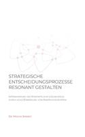 Strategische Entscheidungsprozesse resonant gestalten