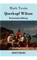 Querkopf Wilson: Kriminalerzählung