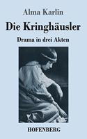 Kringhäusler: Drama in drei Akten