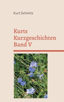 Kurts Kurzgeschichten Band V