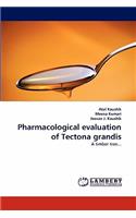 Pharmacological Evaluation of Tectona Grandis