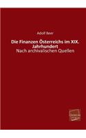 Die Finanzen Osterreichs Im XIX. Jahrhundert