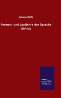 Formen- und Lautlehre der Sprache Otfrids