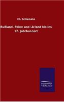 Rußland, Polen und Livland bis ins 17. Jahrhundert