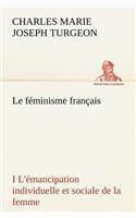 Le féminisme français I L'émancipation individuelle et sociale de la femme
