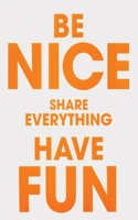 Be Nice Share Everything Have Fun: Kunstverein MÃ¼nchen 2005-2009