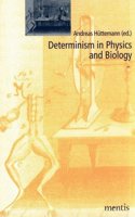 Determinismus in Physics and Biology