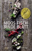 Moos. Fisch. Rinde. Blatt: Genuss der Landschaft