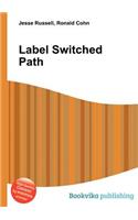 Label Switched Path: (English)