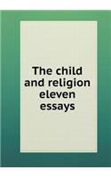 The Child and Religion Eleven Essays