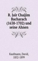 R. Jair Chajjim Bacharach (1638-1702) und seine Ahnen