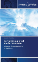 Der Messias wird wiederkommen