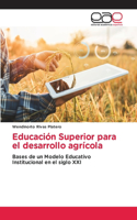 Educación Superior para el desarrollo agrícola
