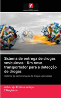 Sistema de entrega de drogas vesiculosas - Um novo transportador para a detecção de drogas