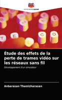 Étude des effets de la perte de trames vidéo sur les réseaux sans fil