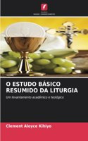 O Estudo Básico Resumido Da Liturgia