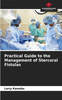 Practical Guide to the Management of Stercoral Fistulas