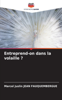 Entreprend-on dans la volaille ?