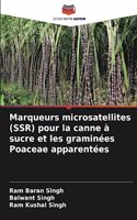 Marqueurs microsatellites (SSR) pour la canne à sucre et les graminées Poaceae apparentées