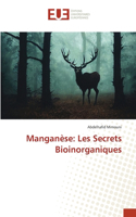Manganèse: Les Secrets Bioinorganiques