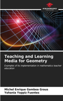 Teaching and Learning Media for Geometry