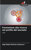 Formazione alla ricerca nel profilo del laureato