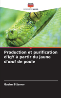 Production et purification d'IgY à partir du jaune d'oeuf de poule