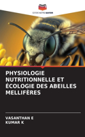 Physiologie Nutritionnelle Et Écologie Des Abeilles Mellifères