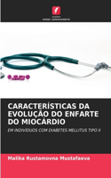 Características Da Evolução Do Enfarte Do Miocárdio