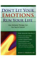 Don’t Let Your Emotions Run Your Life