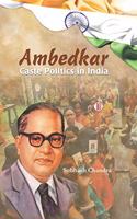 Ambedkar: Caste Politics in India